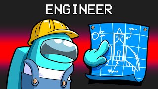 Engineer Role in Among Us [upl. by Acinad]