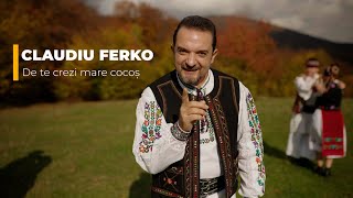 Claudiu Ferko  De te crezi mare cocoș [upl. by Ardnuhsed]