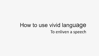 How to use vivid language in a speech [upl. by Reivaxe]