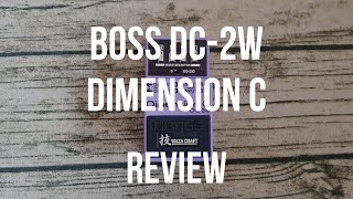 Review Boss DC2W Dimension C Waza Craft Pedal [upl. by Carlita]