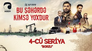 Bu Şəhərdə Kimsə Yoxdur  quotBorzuquot 4cü seriya [upl. by Marks]