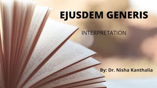 EJUSDEM GENERIS  INTERPRETATION  HINDI LAW LECTURE SERIES  Dr Nisha Kanthalia [upl. by Nnaecarg]