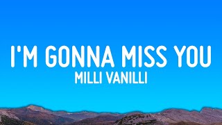 Milli Vanilli  Girl Im Gonna Miss You Lyrics [upl. by Aay]