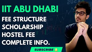 IIT ABU DHABI  FEE STRUCTURE  SCHOLARSHIP  HOSTEL FEE  CAMPUS AND ALL [upl. by Neerol857]