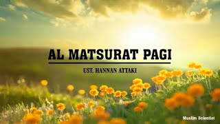 Dzikir Al Matsurat Pagi  Ustadz Hanan Attaki [upl. by Nelleoj]