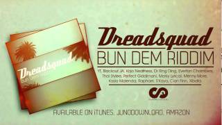 Dreadsquad  Bun Dem Riddim 2013 Version [upl. by Eldnik]