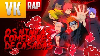 AKATSUKI  Os Ninjas Comedores de Casadas 12 Paródia 7MZ  VKReduB  NK Trap  Genezys [upl. by Eirelam432]