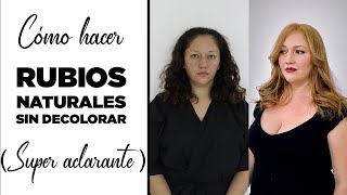 COMO HACER RUBIOS NATURALES SIN DECOLORAR SUPER ACLARANTE [upl. by Tella]