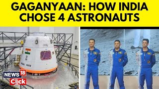 Gaganyaan Mission  Four Astronauts Named For Indias First Manned Space Mission  News18  N18V [upl. by Yedsnil]