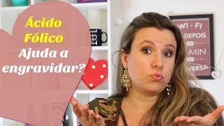 ÁCIDO FÓLICO AJUDA A ENGRAVIDAR E as vitaminas maternas  Monica Romeiro [upl. by Jarad]