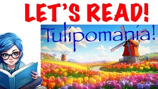 Lets Read Tulipomania [upl. by Eimmak127]