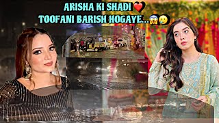 ARISHA KI SHADI…❤️🤩 KARACHI MEI TOOFANI BARISH🫣⛈️ JANA HUWA MUSHKIL…😱😭 VLOG BY RABEECA KHAN [upl. by Arst517]