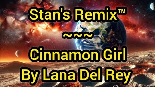 Stans Remix of Cinnamon Girl [upl. by Itsirc]