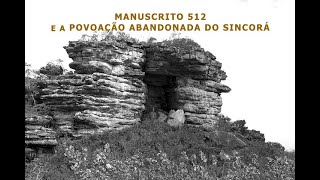 Manuscrito 512 e a povoação abandonada do Sincorá [upl. by Ahsahs554]