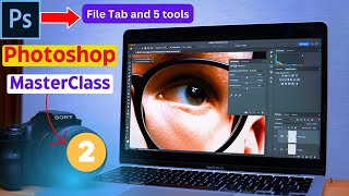 Photoshop Basics Exploring the File Tab and 5 Key Tools  Photoshop Masterclass 2024 [upl. by Adivad]