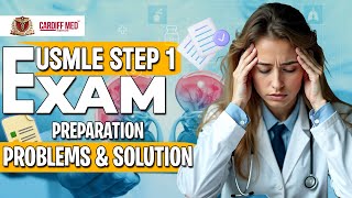 USMLE Step 1 Exam  Problems amp Solutions  Pass in First Attempt with Cardiff MED [upl. by Ainerbas]