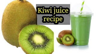 Natural kiwi fruit juice recipekiwi juice recipe [upl. by Nalani]