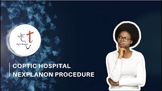 Coptic Hospital OBGYN  Nexplanon Procedure [upl. by Anivla]