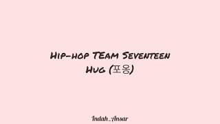 SEVENTEEN Hiphop Team  Hug 포옹 Lyrics HanRomIndo [upl. by Feilak]