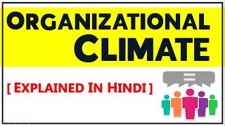 ORGANIZATIONAL CLIMATE IN HINDI  Concept Examples Features Types and Organizational Culture ppt [upl. by Attenyl]