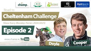 CHELTENHAM 2025 PREVIEW 🐴 DOYLE amp COOPER  The Road to Cheltenham Challenge 2025 EPISODE 2✅ [upl. by Irret]