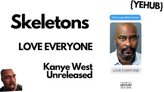 Kanye West  Skeletons LOVE EVERYONE  LEAK [upl. by Astiram]