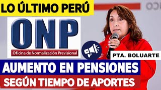 ONP AUMENTO DE PENSIÓN SERÁ SEGÚN TIEMPO DE APORTACIONES JUBILADO5 ONP [upl. by Sandler]