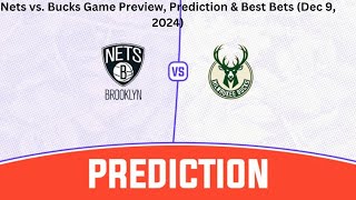 Nets vs Bucks Game Preview Prediction amp Best Bets Dec 9 2024Nets vs Bucks PredictionNBA Tips [upl. by Hillhouse]