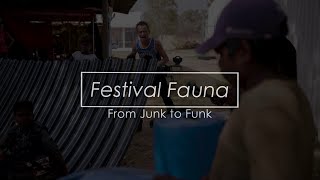 Festival Fauna  From Junk to Funk [upl. by Gerek]