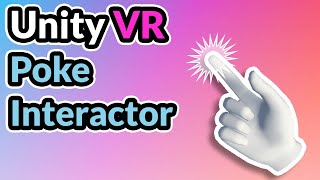 2023 Unity VR Basics  Poke Interactor [upl. by Karly783]