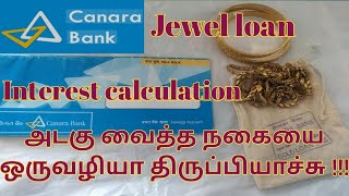 Canara bank jewel loan amp interest calculation in real numbers [upl. by Addam]