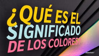 ¿Qué es el significado de los colores Psicología del color [upl. by Burgess]