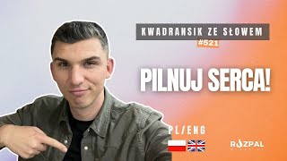 Kwadransik ze Słowem 521  Pilnuj serca [upl. by Aseneg]