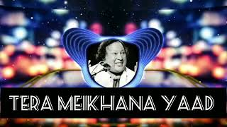 TERA MEIKHANA YAAD ATA REMIX BY NUSRAT FATEH ALI KHAN [upl. by Etoile]