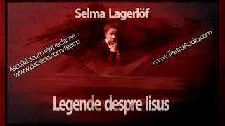 Selma Lagerlöf  Legende despre Iisus 1995 teatruradiofonic teatruaudio teatruvechi teatru [upl. by Eibmab]