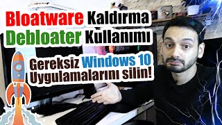 Bloatware Kaldırmak için Debloater Kullanımı ile Windows Hızlandırma [upl. by Aknayirp]