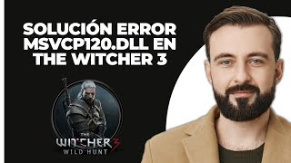 Corregir el error msvcp120dll en The Witcher 3 Actualizado [upl. by Relyt]