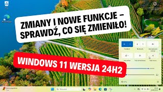 Windows 11 24H2 Zmiany i nowe funkcje Sprawdź co się zmieniło Oficjalna aktualizacja 2024 [upl. by Eceertal]