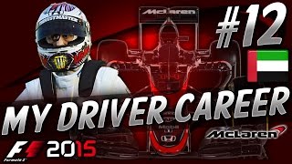 F1 2015 MyDriver CAREER PART 12 ABU DHABI GRAND PRIX [upl. by Solis478]