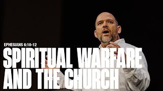 Spiritual Warfare amp the Church — Ephesians 61012 [upl. by Yespmed364]