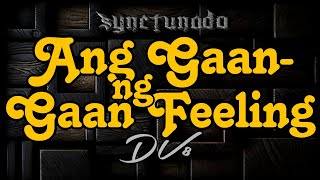 ANG GAAN GAAN NG FEELING  DV8  INSTRUMENTAL  MINUS ONE [upl. by Nessa]