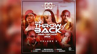 The Throwback Mix Vol 3  Oldschool RampB Hip Hop Mix By DJDAYDAY [upl. by Maressa]