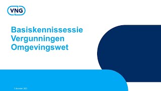 Basiskennissessie Vergunningen Omgevingswet  5 december 2023 [upl. by Sardella636]