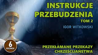 Igor Witkowski  Przekłamane przekazy chrześcijaństwa  odc 6 [upl. by Deerdre]