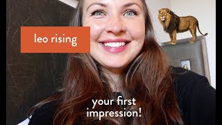 Leo Rising  Your First Impression [upl. by Derward]