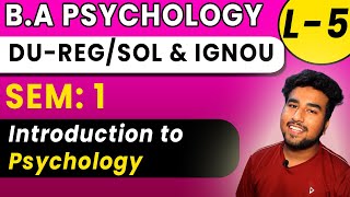 L5  INTRODUCTION TO PSYCHOLOGY DU SOL IGNOU BA PSYCHOLOGY SEMESTER 1 FREE CLASSES [upl. by Znieh]