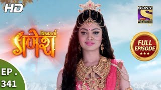 Vighnaharta Ganesh  Ep 341  Full Episode  11th December 2018 [upl. by Auqenahs]