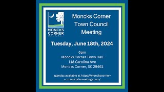 Moncks Corner Town Council June 2024 [upl. by Marigolda696]