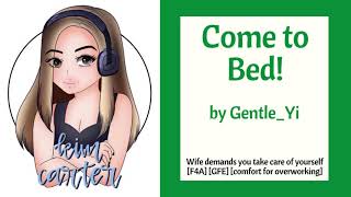 Come to Bed F4A wife demands you take care of yourself GFE comfort for overworking [upl. by Arjun]