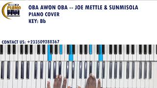 OBA AWON OBA — Joe Mettle amp Sunmisola  Piano Cover [upl. by Crespi]